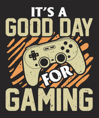 It's a good day for gaming  t-shirt design with gamepad vintage illustration