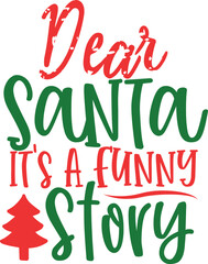 Dear Santa It's A Funny Story