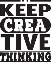 KEEP CREA TIVE THINKING