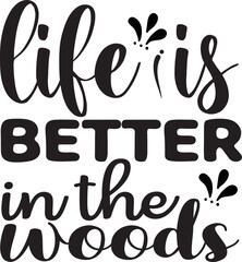 Life is better in the woods