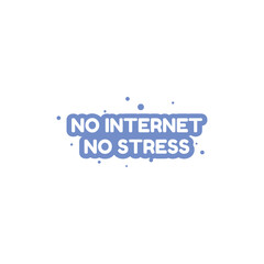 No internet, no stress - vector doodle lettering quote about digital detox. Purple lettering. Vector template for card, postcard, banner, poster, sticker and social media
