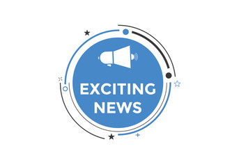 Exciting news button. Exciting news sign speech bubble. Web banner label template. Vector Illustration
