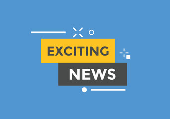 Exciting news button. Exciting news sign speech bubble. Web banner label template. Vector Illustration
