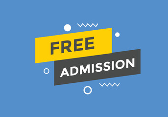 Free Admission text button. speech bubble. Free Admission Colorful web banner. vector illustration
