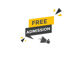 Free Admission text button. speech bubble. Free Admission Colorful web banner. vector illustration

