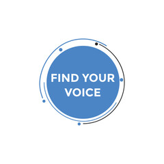 Find your voice button. Find your voice sign speech bubble. Web banner label template. Vector Illustration
