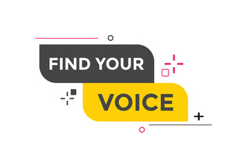 Find your voice button. Find your voice sign speech bubble. Web banner label template. Vector Illustration
