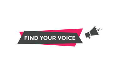 Find your voice button. Find your voice sign speech bubble. Web banner label template. Vector Illustration
