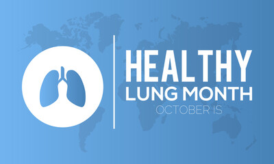 Healthy Lung month is observed every year in October of protecting their lungs against general neglect, bronchitis, mold, air pollution, and smoking.