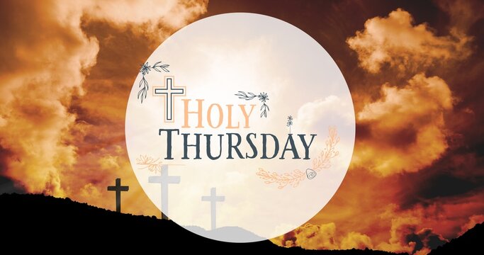 Holy thursday symbol text over silhouette crosses on mountain against cloudy sky at sunset - Powered by Adobe