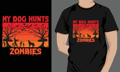 My dog hunts zombie t-shirt design