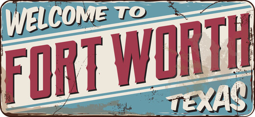 Welcome To Fort Worth, Texas Message On Damaged Retro Banner