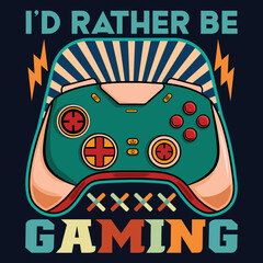 I'd rather be a gaming t-shirt design, gaming quotes design (1)