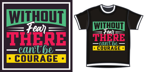 without feat there can't be courage, Hand-drawn lettering beautiful Quote Typography, inspirational Vector lettering for t-shirt design, printing, postcard, and wallpaper (3)