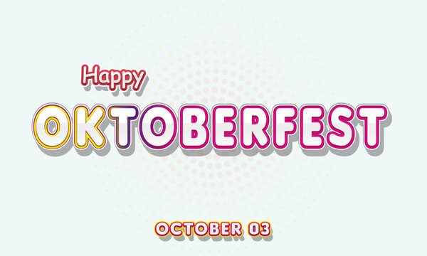 Happy Oktoberfest, october 03. Calendar of october Retro Text Effect, Vector design