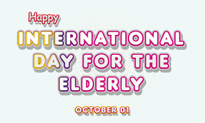 Happy International Day for the Elderly, october 01. Calendar of october Retro Text Effect, Vector design