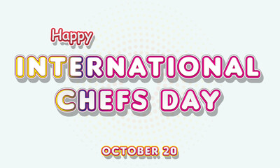 Happy International Chefs Day , october 20. Calendar of october Retro Text Effect, Vector design