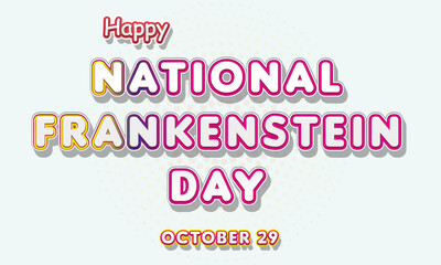 Happy National Frankenstein Day, october 29. Calendar of october Retro Text Effect, Vector design