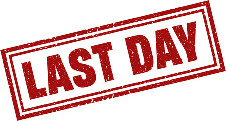 Last day red square grunge stamp, vector illustration