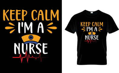 KEEP CALM I'M NURSE....T-SHIRT DESIGN TEMPLATE.