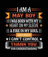 I am a may boy I T-shirt design