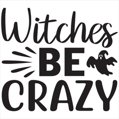 Witches be crazy