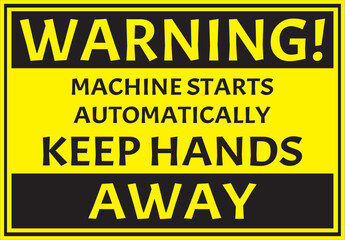 Machine starts automatically warning sign vector