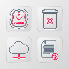 Set line Unknown document, Network cloud connection, Trash can and Police badge icon. Vector