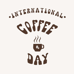 Inscription International coffee day with a cup in retro style