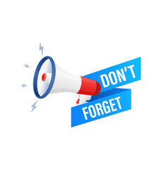 Do not forget. Reminder. Badge with megaphone icon. Flat vector illustration on white background.