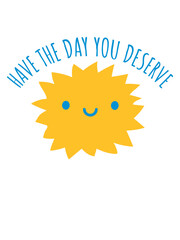 the day you deserve 