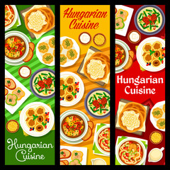 Hungarian cuisine meals vector banners. Egg pate, bryndza stuffed peppers and vegetable beef goulash, Langos flatbread, pork stew with green beans and cheese stuffed apricots, bell pepper fish soup
