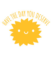 the day you deserve 