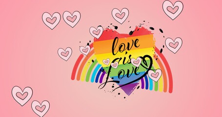 Image of hearts over rainbow love is love text on pink background