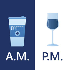 Morning coffee and evening alcohol, am and pm signs. Poster with coffee cup and wine glass for cafe, restaurant and bar. Printable banner, template. Design in trendy blue colors