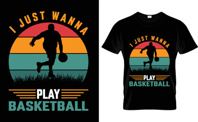 Basketball vector Vintage Typography love i just wanna play basketball t shirt design.