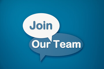 Join our Team, speech bubble with white and blue text against a blue background. Welcoming ceremony, togetherness and team concept. 3D illustration