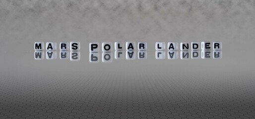 mars polar lander word or concept represented by black and white letter cubes on a grey horizon background stretching to infinity © lexiconimages