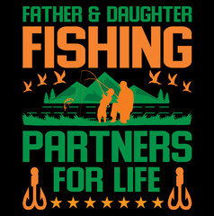 Father and daughter Fishing partners for life, Fishing t-shirt design