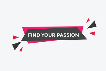 Find your passion Colorful label sign template. Find your passion symbol web banner
