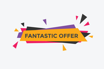 Fantastik offer Colorful label sign template. Fantastik offer symbol web banner
