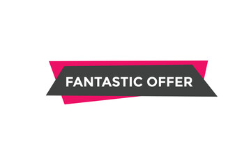 Fantastik offer Colorful label sign template. Fantastik offer symbol web banner
