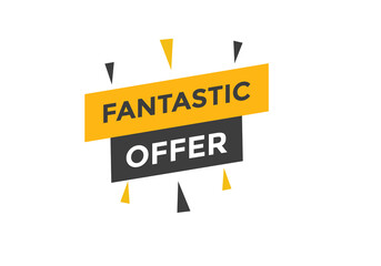 Fantastik offer button. Fantastik offer sign speech bubble. Web banner label template. Vector Illustration
