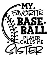 My favorite Baseball player calls me SISTER Sport print