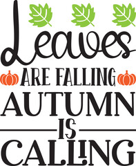 leaves are falling autumn is calling svg
