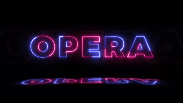 Neon glowing word 'OPERA' on a black background with reflections on a floor. Neon glow signs in seamless loop motion graphic