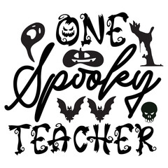 One spooky teacher Happy Halloween shirt print template, Pumpkin Fall Witches Halloween Costume shirt design