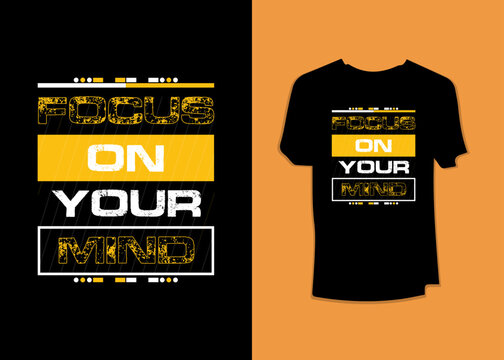 Focus on your mind typography T-Shirt Design