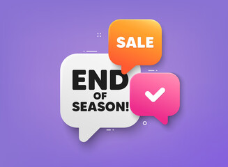 End of Season Sale. 3d bubble chat banner. Discount offer coupon. Special offer price sign. Advertising Discounts symbol. End season adhesive tag. Promo banner. Vector