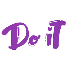 do it Hand drawn lettering. Ink illustration. Modern brush calligraphy. Isolated on white background.